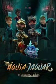 Águia e Jaguar - Os Guerreiros Lendários