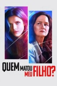 Quem Matou Meu Filho?