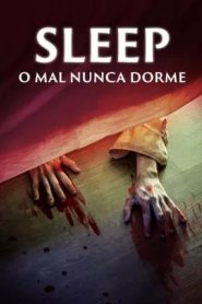 Sleep - O Mal Nunca Dorme